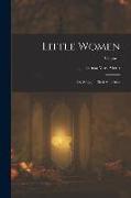 Little Women: Or, Meg, Jo, Beth And Amy, Volume 1