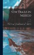 New Trails in Mexico, an Account of One Year's Exploration in North-western Sonora, Mexico, and South-western Arizona 1909-1940