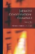 Japanese Conversation-grammar: With Numerous Reading Lessons And Dialogues