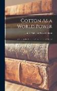 Cotton As a World Power: A Study in the Economic Interpretation of History