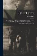 Derelicts: An Account of Ships Lost at Sea in General Commercial Traffic and a Brief History of Blockade Runners Stranded Along t