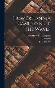How Britannia Came to Rule the Waves: Updated to 1900