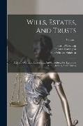 Wills, Estates, And Trusts: A Manual Of Law, Accounting, And Procedure, For Executors, Administrators, And Trustees, Volume 1