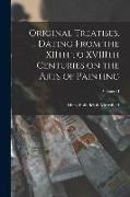 Original Treatises, Dating From the XIIth to XVIIIth Centuries on the Arts of Painting, Volume II