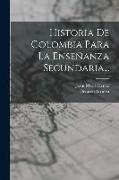 Historia De Colombia Para La Enseñanza Secundaria