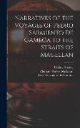 Narratives of the Voyages of Pedro Sarmiento de Gambóa to the Straits of Magellan