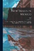 New Trails in Mexico, an Account of One Year's Exploration in North-western Sonora, Mexico, and South-western Arizona 1909-1940