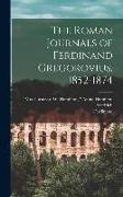 The Roman Journals of Ferdinand Gregorovius, 1852-1874