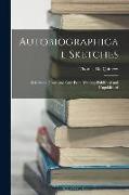 Autobiographical Sketches: Selections, Grave and Gay: From Writings Published and Unpublished