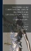 The Annotated Corporation Laws of All the States, Generally Applicable to Stock Corporation .., Volume 3