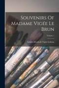 Souvenirs Of Madame Vigée Le Brun, Volume 1