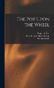 The Pot Upon the Wheel