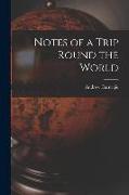 Notes of a Trip Round the World