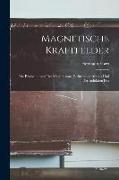 Magnetische Kraftfelder: Die Erscheinungen des Magnetismus, Elektromagnetismus und der Induktion Dar