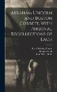 Abraham Lincoln and Boston Corbett, With Personal Recollections of Each