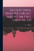 Ancient India, From the Earliest Times to the First Century, A.D