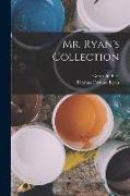 Mr. Ryan's Collection