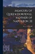 Memoirs of Queen Hortense, Mother of Napoleon III