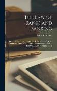 The Law of Banks and Banking: Including Acceptance, Demand and Notice of Dishonor Upon Commercial Paper, With an Appendix Containing the Federal Sta