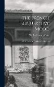 The French Subjunctive Mood, A Brief Inductive Treatise, With Exercises