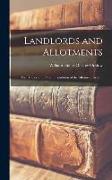 Landlords and Allotments, the History and Present Condition of the Allotment System