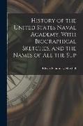 History of the United States Naval Academy, With Biographical Sketches, and the Names of all the Sup