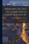 Mémoires Du Duc De Luynes Sur La Cour De Louis Xv: 1735-1758, Volume 10
