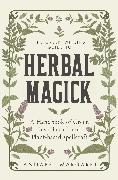 The Green Witch's Guide to Herbal Magick