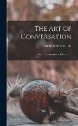 The Art of Conversation: With Directions for Self Education