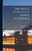 The Select Speeches of Daniel O'Connell, Volume 1