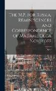 The M.P. for Russia, Reminiscences and Correspondence of Madame Olga Novikoff