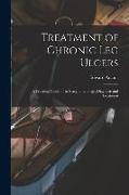 Treatment of Chronic Leg Ulcers: A Practical Guide to Its Symptomatology, Diagnosis and Treatment