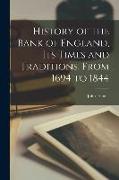 History of the Bank of England, Its Times and Traditions, From 1694 to 1844