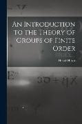 An Introduction to the Theory of Groups of Finite Order