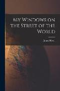 My Windows on the Street of the World