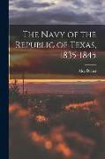 The Navy of the Republic of Texas, 1835-1845