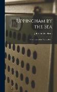 Uppingham by the Sea: A Narrative of the Year at Borth