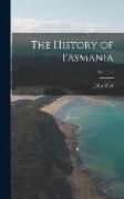 The History of Tasmania, Volume 2