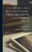 The Source and Nature of Long-term Memory in the Business Cycle