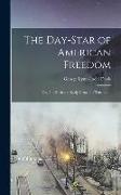 The Day-Star of American Freedom, or, The Birth and Early Growth of Toleration