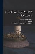 Gold as a Remedy in Disease: Notably in Some Forms of Organic Heart Disease