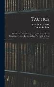 Tactics: The Practical Art of Leading Troops in War, Numerous Illustrations, Practical Exercises, and the New Tables of Army Or