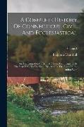 A Complete History Of Connecticut, Civil And Ecclesiastical: From The Emigration Of Its First Planters From England, In The Year 1630, To The Year 176