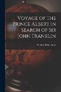 Voyage of the Prince Albert in Search of Sir John Franklin