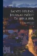 Sainte-Hêlène, journal inédit de 1815 à 1818,: 2