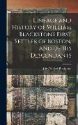 Lineage and History of William Blackstone First Settler of Boston, and of His Descendants