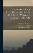 Narrative of a Pedestrian Journey Through Russia and Siberian Tartary: From the Frontiers of China T