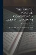 The Pushto Manual. Comprising a Concise Grammar, Exercises and Dialogues, Familiar Phrases, Proverbs, and Vocabulary