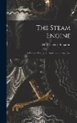 The Steam Engine: A Concise Treatise for Students and Engineers