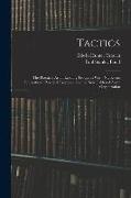 Tactics: The Practical Art of Leading Troops in War, Numerous Illustrations, Practical Exercises, and the New Tables of Army Or